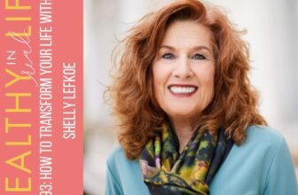 193: How you can Remodel Your Life with Shelly Lefkoe